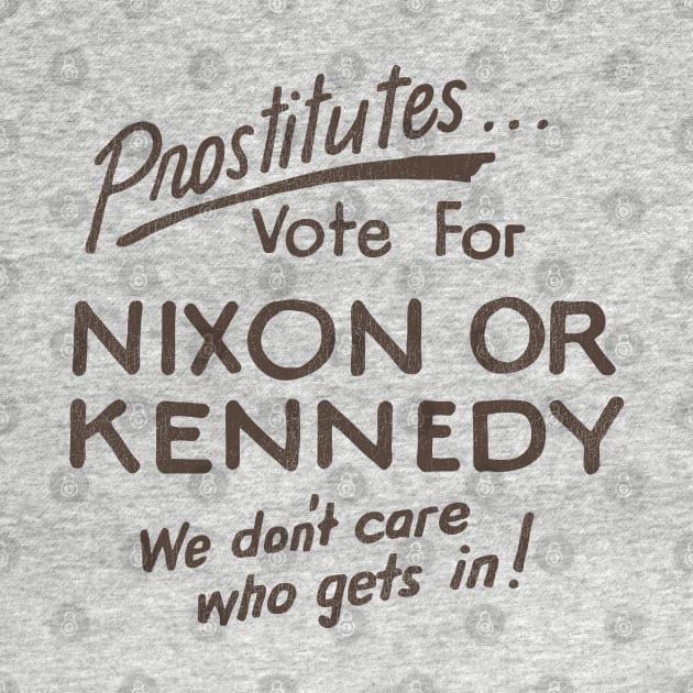 Prostitutes Vote For Nixon or Kennedy by darklordpug